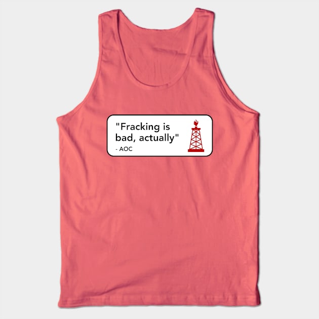 Fracking Is Bad Tank Top by Football from the Left